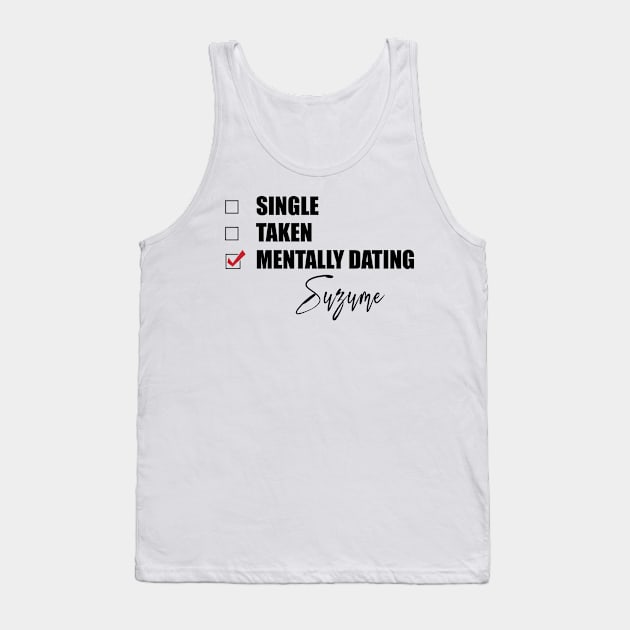 Mentally Dating Suzume Tank Top by Bend-The-Trendd